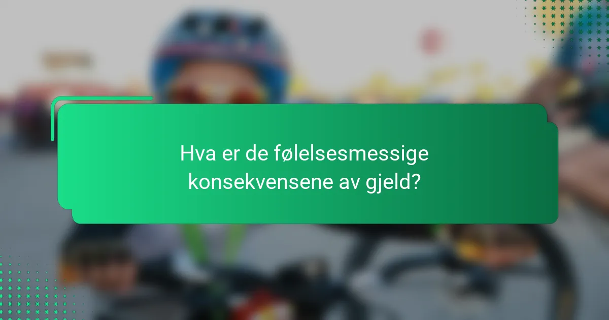 Hva er de følelsesmessige konsekvensene av gjeld?